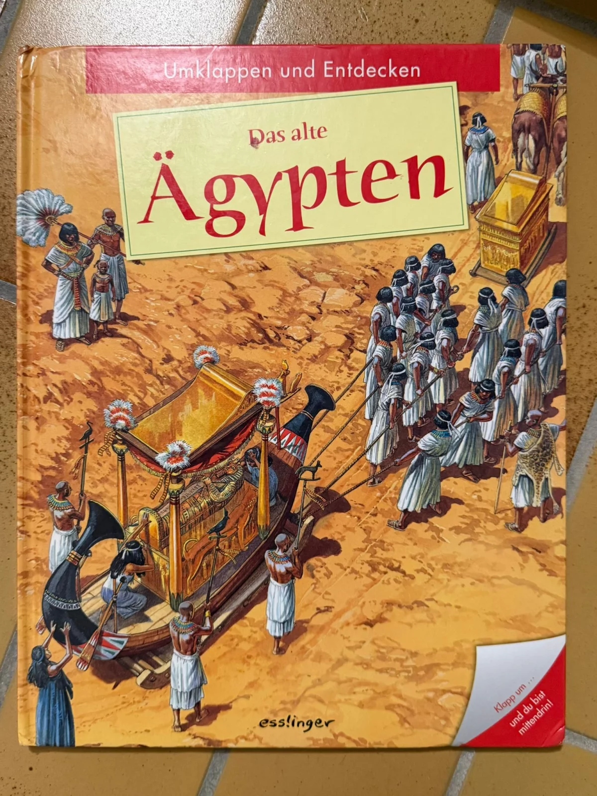 Das alte Ägypten - Umklappen und Entdecken Kinderbuch