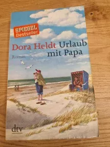 Urlaub mit Papa - Dora Heldt Roman