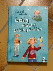 "Lola macht Schlagzeilen" - Kinderbuch von Isabel Abedi